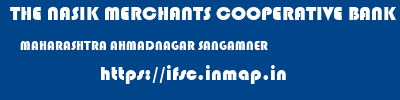 THE NASIK MERCHANTS COOPERATIVE BANK LIMITED  MAHARASHTRA AHMADNAGAR SANGAMNER   ifsc code
